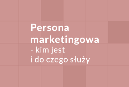 Persona marketingowa – kim jest i do czego służy?