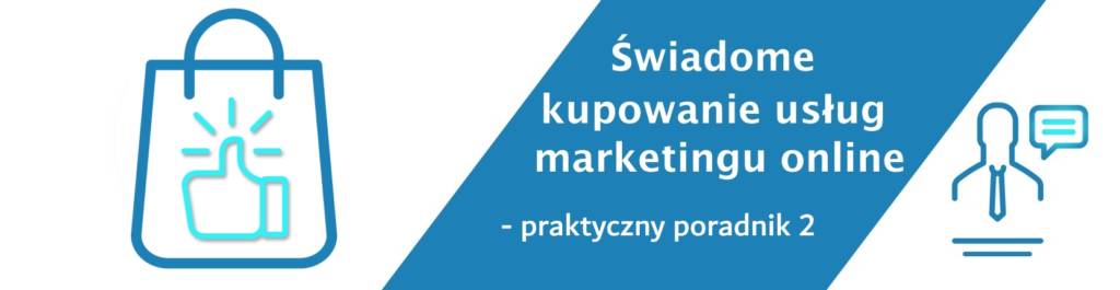 Świadome kupowanie usług marketingu online