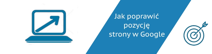 Jak pooprawić pozycję strony www w Google