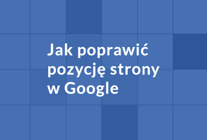 Jak poprawić pozycję strony w Google